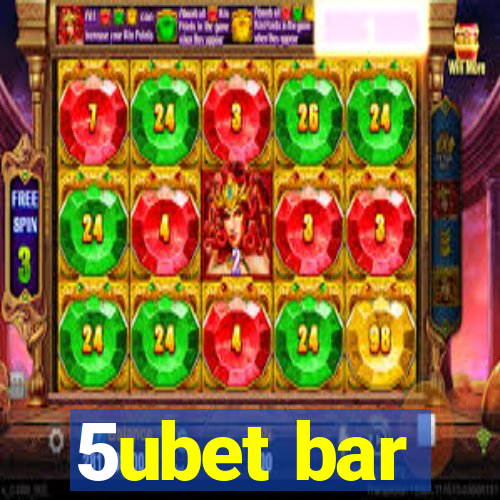 5ubet bar